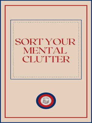 cover image of SORT YOUR MENTAL CLUTTER
